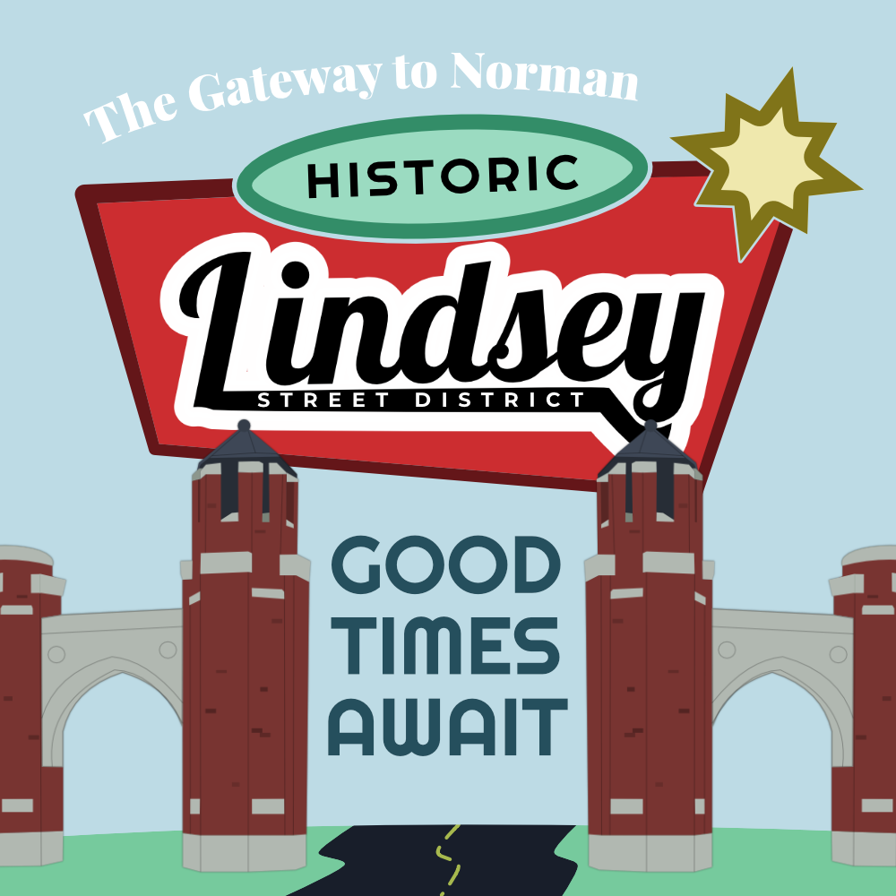 Historic Lindsey Street District — Good Times Await, the gateway to Norman